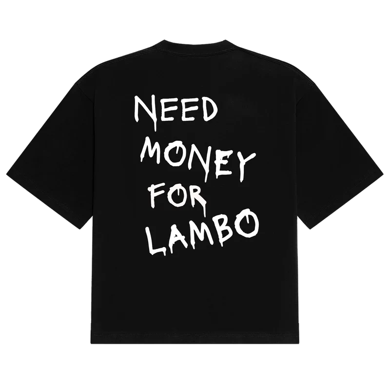 Lambo Need Money Tee